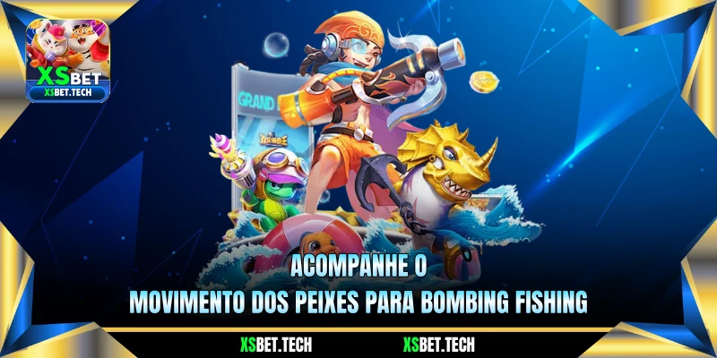 Acompanhe o movimento dos peixes para Bombing Fishing