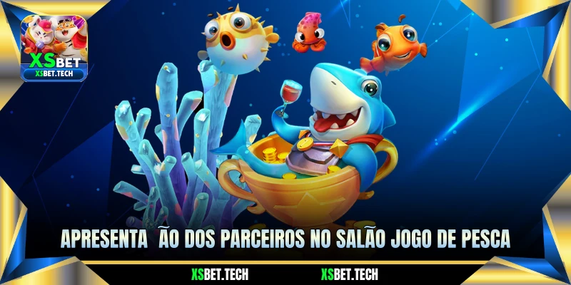 Apresentação dos Parceiros no Salão Jogo de Pesca
