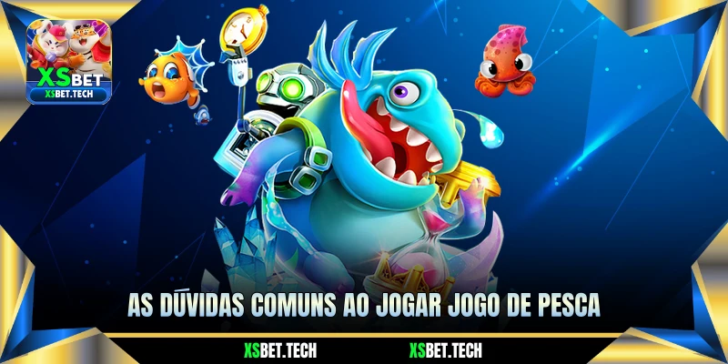As Dúvidas Comuns ao Jogar Jogo De Pesca