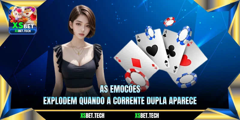 As emoções explodem quando a corrente dupla aparece