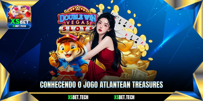 Conhecendo o Jogo Atlantean Treasures