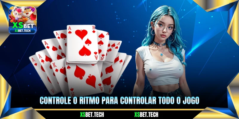 Controle o ritmo para controlar todo o jogo 