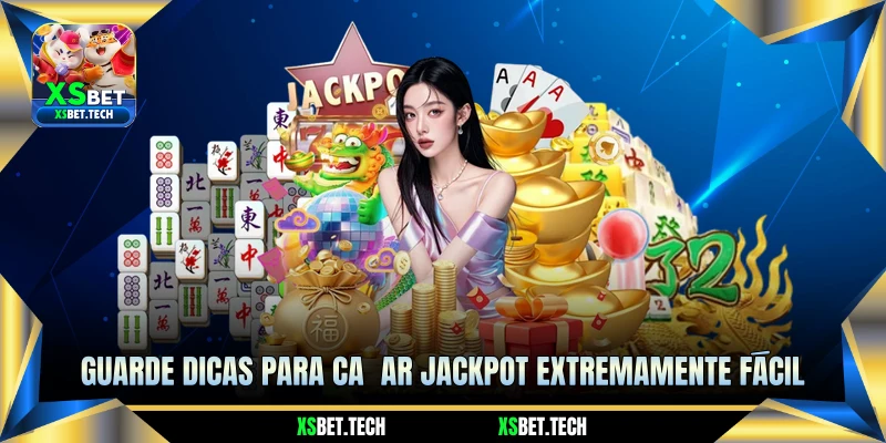 Guarde Dicas Para Caçar Jackpot Extremamente Fácil