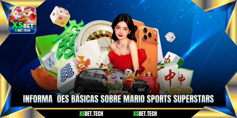 Informações Básicas Sobre Mario Sports Superstars