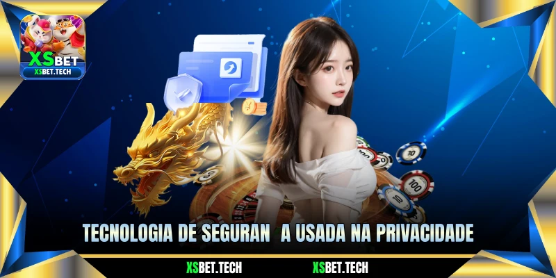 Tecnologia de Segurança Usada na Privacidade
