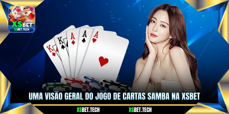 Uma visão geral do jogo de cartas Samba na xsbet 